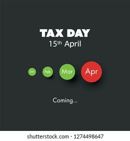 Tax Day Is Coming, Design Template - USA Tax Deadline, Due Date for Federal Income Tax Returns: 15th April 2020