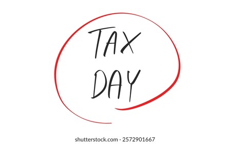 tax day font text calligraphy script hand written lettering black color deadline financial business government reminder financial economy us tax day document calendar refund accounting income tax day