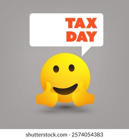 Tax Day, Payment Reminder Concept with Copyspace for an Actual Exact Date - Speech Bubble with Emoticon Showing Double Thumbs Up - General Tax Paying Deadline, Due Date Alert Template, Vector Design