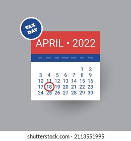 Tax Day Reminder Concept - Calendar Design Template - USA Tax Deadline, Date for IRS Federal Income Tax Returns: 18 April 2022