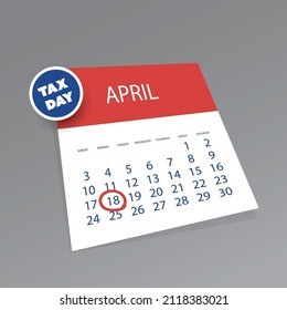 Tax Day Reminder Concept - Calendar Design Template - USA Tax Deadline, Date for IRS Federal Income Tax Return: 18. April 2022