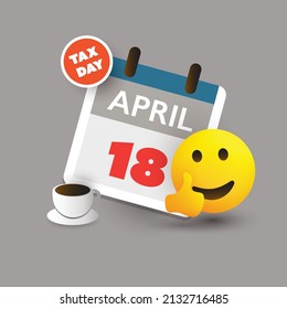 Tax Day Reminder Concept - Calendar Design Template with Smiling Emoji and Coffee Cup - USA Tax Deadline, Due Date for IRS Federal Income Tax Returns:18th April 2023