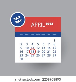 Tax Day Reminder Concept - Calendar Design Template - USA Tax Deadline, Date for IRS Federal Income Tax Returns:18th April 2023