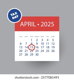 Tax Day Reminder Concept, Calendar Page - Vector Design  Element Template on Gray Background - USA Tax Deadline, Due Date for IRS Federal Income Tax Returns: 15th April, Year 2025