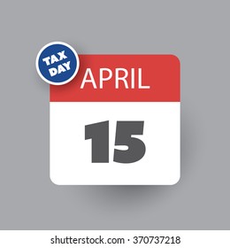 Tax Day Reminder Concept - Calendar Design Template - USA Tax Deadline, Due Date for IRS Federal Income Tax Returns: 15 April
