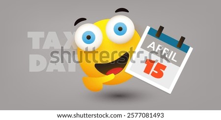 Tax Day Reminder Concept Design, Vector Template with Happy Smiling Emoji Showing a Calendar Page - Day of USA Tax Deadline, Due Date for IRS Federal Income Tax Returns: Tuesday 15th April, Year 2025