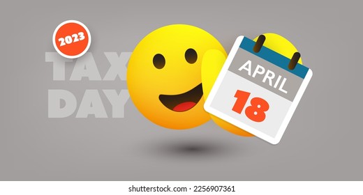 Tax Day Reminder Concept - Vector Design with Smiling Emoji Showing Calendar Page for USA Tax Deadline, Due Date for IRS Federal Income Tax Returns:18th April, Year 2023
