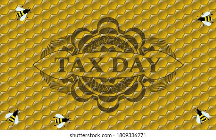tax day text inside sweet honey bees emblem.beekeeping luxurious background. Vector illustration. 