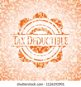 Tax Deductible abstract emblem, orange mosaic background