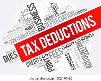 Tax Deductions - items you can subtract from your taxable income to lower the amount of taxes, word cloud concept background