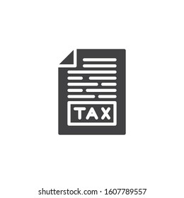Tax form file vector icon. filled flat sign for mobile concept and web design. Tax form document glyph icon. Symbol, logo illustration. Vector graphics