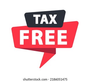 Tax Free - Banner, Speech Bubble, Label, Sticker, Ribbon Template. Vector Stock Illustration