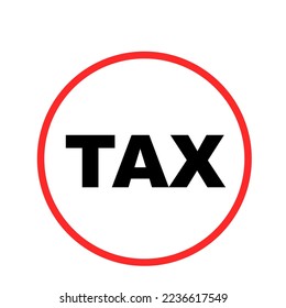 Tax icon from e commerce and payment collection. Tax word in the red circle, financial, business outline icon isolated on white background. Circle vector tax sign, symbol for web and mobile