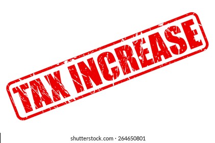 Tax Increase Red Stamp Text On White