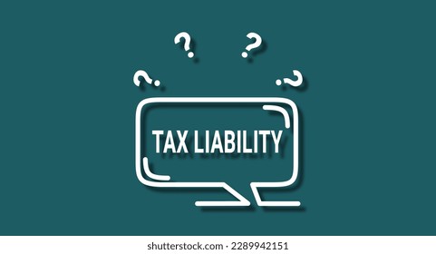 Tax Liability - Amount of taxes owed by an individual or company.