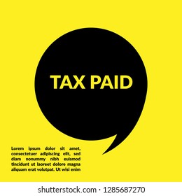 tax paid sign,label. tax paid speech bubble. tax paid  tag sign,banner