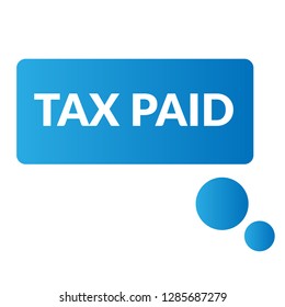 tax paid sign,label. tax paid speech bubble. tax paid  tag sign,banner