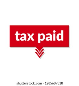 tax paid sign,label. tax paid speech bubble. tax paid  tag sign,banner