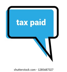 tax paid sign,label. tax paid speech bubble. tax paid  tag sign,banner