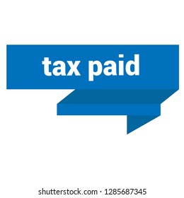 tax paid sign,label. tax paid speech bubble. tax paid  tag sign,banner