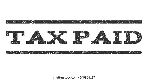 Tax Paid watermark stamp. Text caption between horizontal parallel lines with grunge design style. Rubber seal gray stamp with dust texture. Vector ink imprint on a white background.