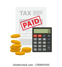 Tax payment concept. Document of tax paid with pile coins and calculator. Vector illustration.