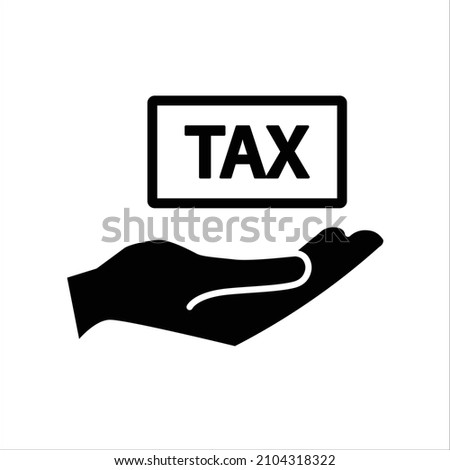 Tax Payment Concept. Hand holding tax icon sign vector template. Tax icon, salary money, invest finance, hand holding tax symbol, line symbols isolated on white background. vector illustration.