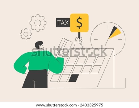 Tax payment deadline abstract concept vector illustration. Tax planning and preparation, vat payment deadline reminder, fiscal year calendar, estimated refund and return date abstract metaphor.