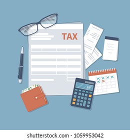 Tax payment. Government, State taxes. Payment day. Tax form, financial calendar,   purse with money, calculator, notebook, pen, glasses, invoices. Payday icon. Vector illustration.
