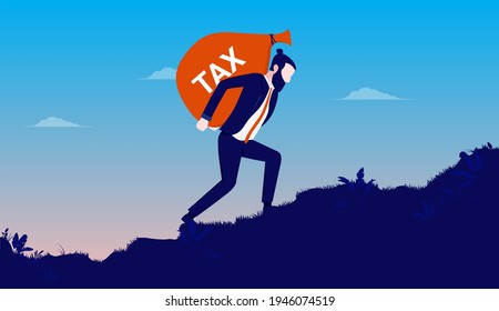 Tax problem - Man walking up steep hill struggling with big sack of money. Paying high taxes concept. Vector illustration.