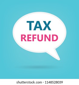 tax refund written on speech bubble- vector illustration