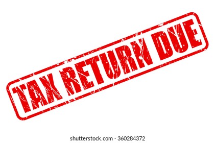 TAX RETURN DUE red stamp text on white