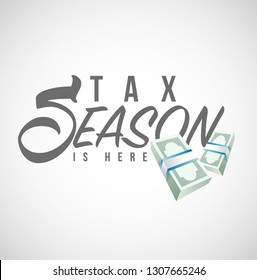 Tax season is here text sign illustration design graphic over a white background