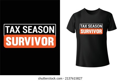 Tax Season Survivor T-shirt design, Unique, And Colorful Tax T-Shirt Design.