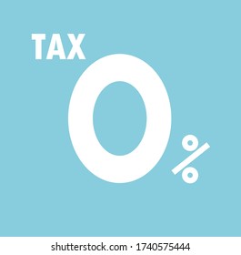 TAX and Taxation concept. 0% TAX on blue background.