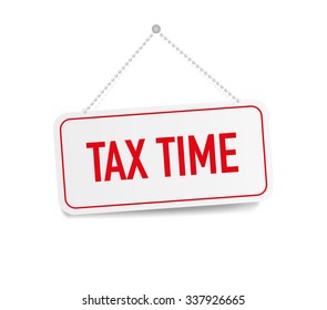 Tax time hanging sign isolated on white wall