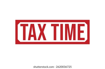 TAX TIME rubber stamp on white background. TAX TIME Stamp.