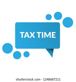 tax time sign,label. tax time speech bubble. tax time tag sign,banner