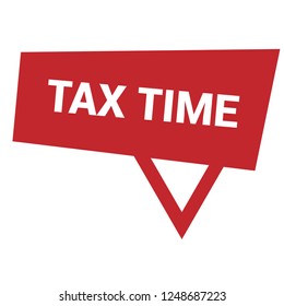 tax time sign,label. tax time speech bubble. tax time tag sign,banner