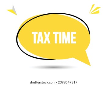 Tax time speech bubble text. Hi There on bright color for Sticker, Banner and Poster. vector illustration.