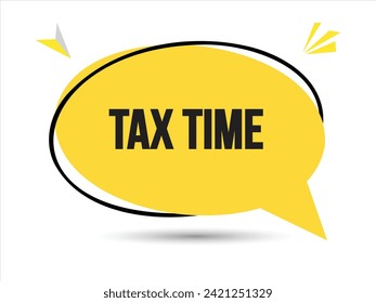 Tax time speech bubble text.Banner and Poster. vector illustration.