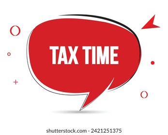 Tax time speech bubble text.Banner and Poster. vector illustration.