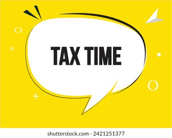 Tax time speech bubble text.Banner and Poster. vector illustration.