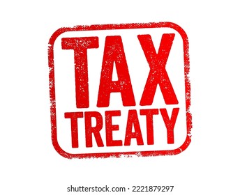 Tax Treaty - bilateral agreement made by two countries to resolve issues involving double taxation, text stamp concept background