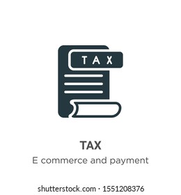Tax vector icon on white background. Flat vector tax icon symbol sign from modern e commerce and payment collection for mobile concept and web apps design.