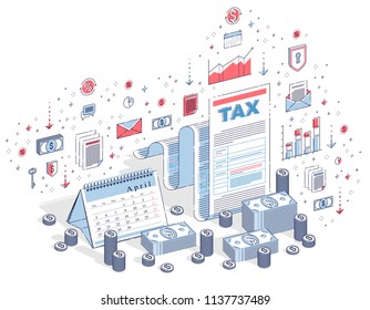 Taxation concept, tax form or paper legal document with cash money stacks and calendar isolated on white. Isometric 3d vector finance illustration with icons, stats charts and design elements.