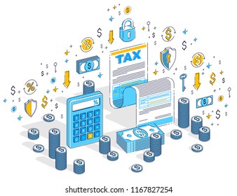 Taxation concept, tax form or paper legal document with cash money stacks and calculator isolated on white. Isometric 3d vector finance illustration with icons, stats charts and design elements.