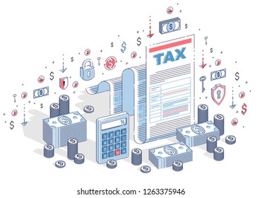 Taxation concept, tax form or paper legal document with cash money stacks and calculator isolated on white. 3d vector business isometric illustration with icons, stats charts and design elements.