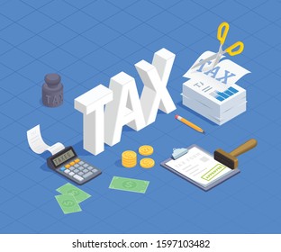 Taxes accounting isometric composition with 3d text surrounded by stationery objects money banknotes and paper work vector illustration