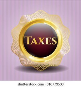 Taxes gold shiny badge